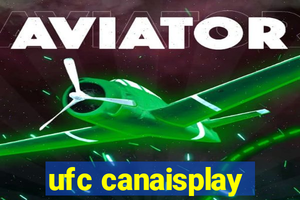 ufc canaisplay